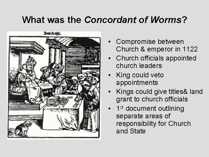 What was the Concordant of Worms? • Compromise between Church & emperor in 1122