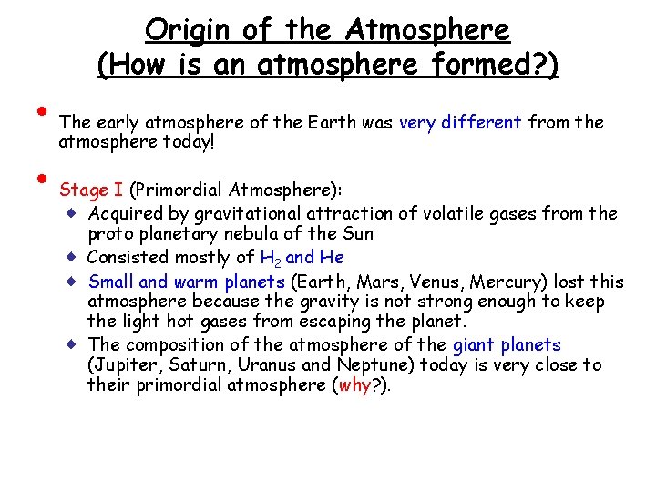 • • Origin of the Atmosphere (How is an atmosphere formed? ) The • • Origin of the Atmosphere (How is an atmosphere formed? ) The
