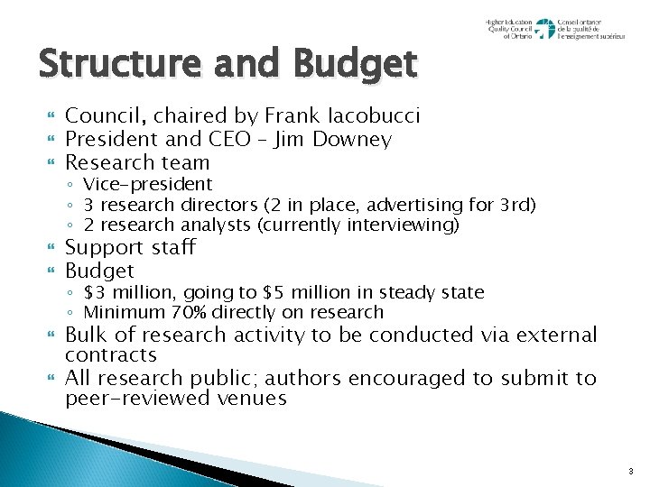 Structure and Budget Council, chaired by Frank Iacobucci President and CEO – Jim Downey