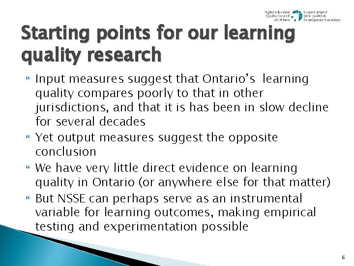 Starting points for our learning quality research Input measures suggest that Ontario’s learning quality