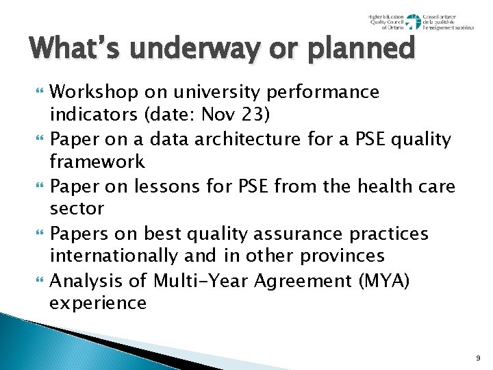 What’s underway or planned Workshop on university performance indicators (date: Nov 23) Paper on