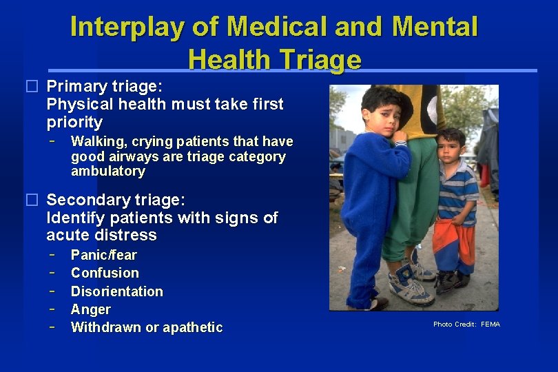 Interplay of Medical and Mental Health Triage � Primary triage: Physical health must take