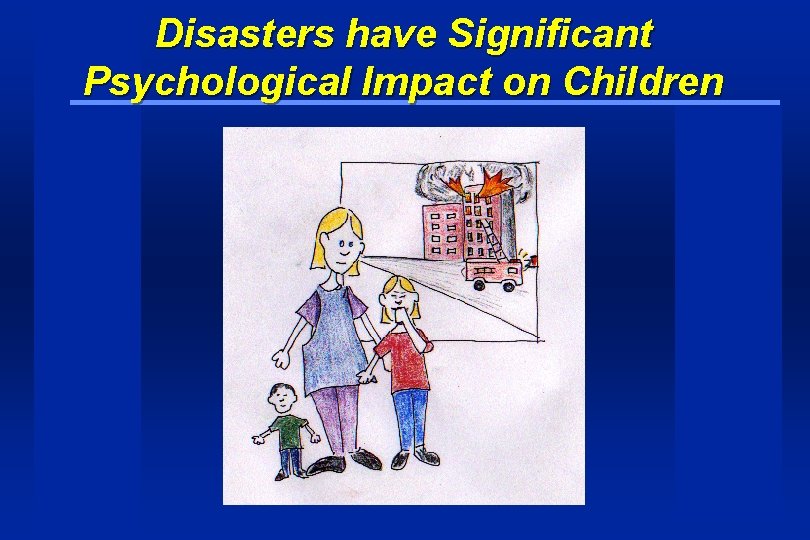 Disasters have Significant Psychological Impact on Children 