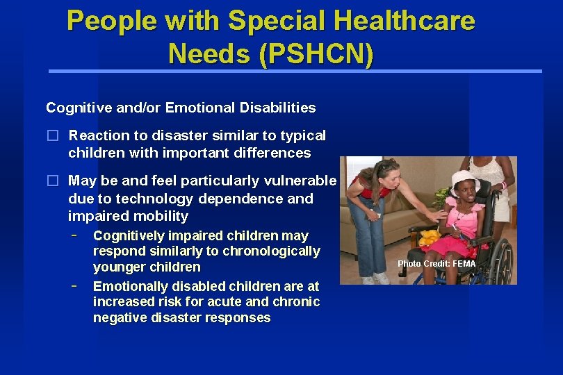 People with Special Healthcare Needs (PSHCN) Cognitive and/or Emotional Disabilities � Reaction to disaster