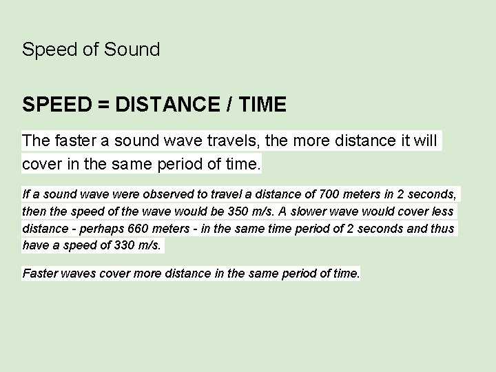 Speed of Sound SPEED = DISTANCE / TIME The faster a sound wave travels,