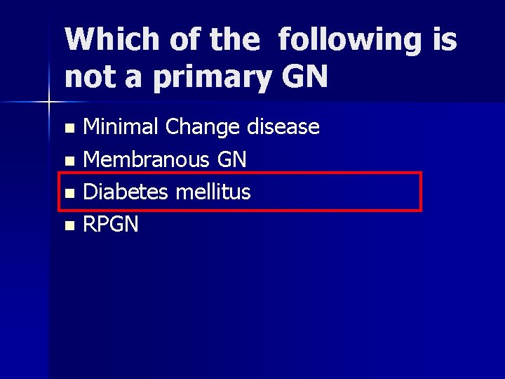 Which of the following is not a primary GN Minimal Change disease n Membranous