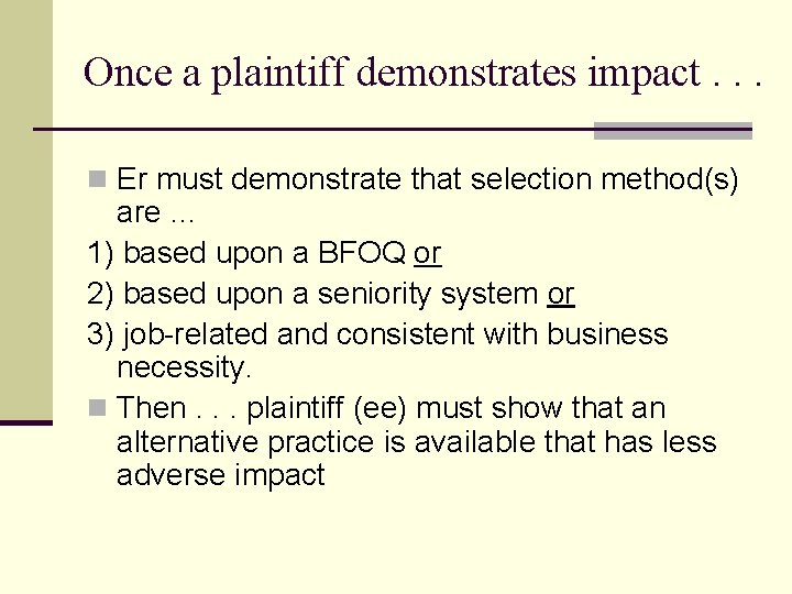 Once a plaintiff demonstrates impact. . . n Er must demonstrate that selection method(s) Once a plaintiff demonstrates impact. . . n Er must demonstrate that selection method(s)
