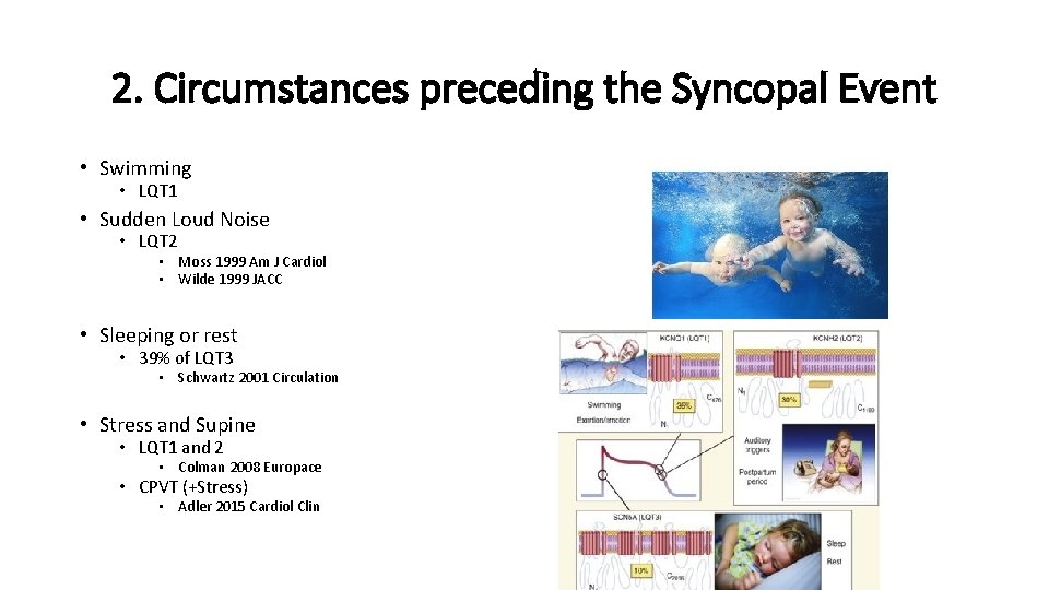 2. Circumstances preceding the Syncopal Event • Swimming • LQT 1 • Sudden Loud