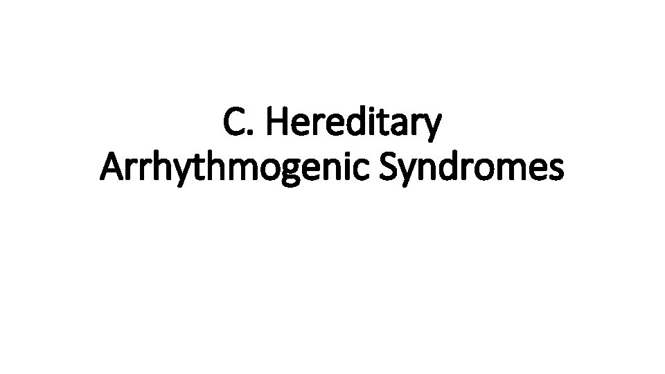 C. Hereditary Arrhythmogenic Syndromes 