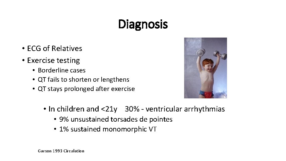 Diagnosis • ECG of Relatives • Exercise testing • Borderline cases • QT fails