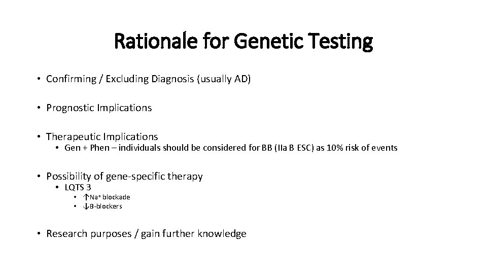 Rationale for Genetic Testing • Confirming / Excluding Diagnosis (usually AD) • Prognostic Implications