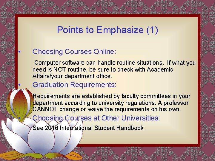 Points to Emphasize (1) • Choosing Courses Online: Computer software can handle routine situations. Points to Emphasize (1) • Choosing Courses Online: Computer software can handle routine situations.