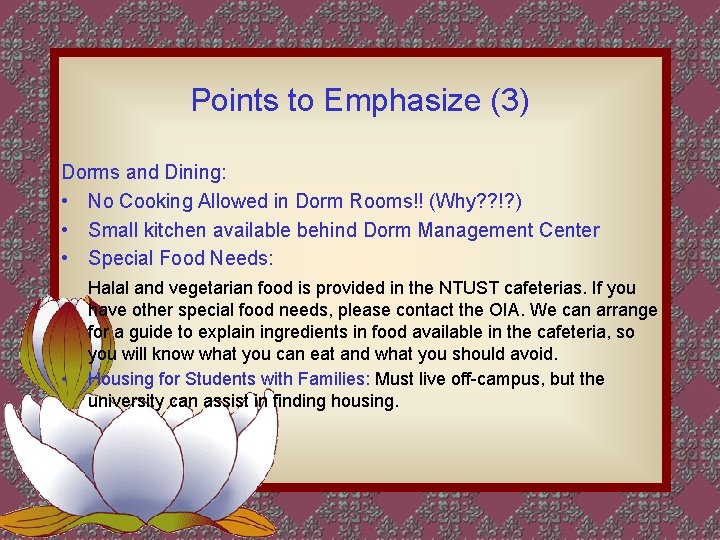 Points to Emphasize (3) Dorms and Dining: • No Cooking Allowed in Dorm Rooms!! Points to Emphasize (3) Dorms and Dining: • No Cooking Allowed in Dorm Rooms!!