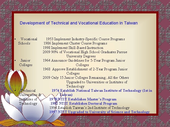 Development of Technical and Vocational Education in Taiwan • Vocational Schools 1953 Implement Industry-Specific Development of Technical and Vocational Education in Taiwan • Vocational Schools 1953 Implement Industry-Specific