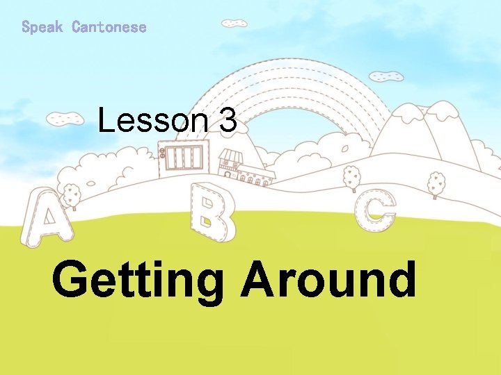 Speak Cantonese Lesson 3 Getting Around 