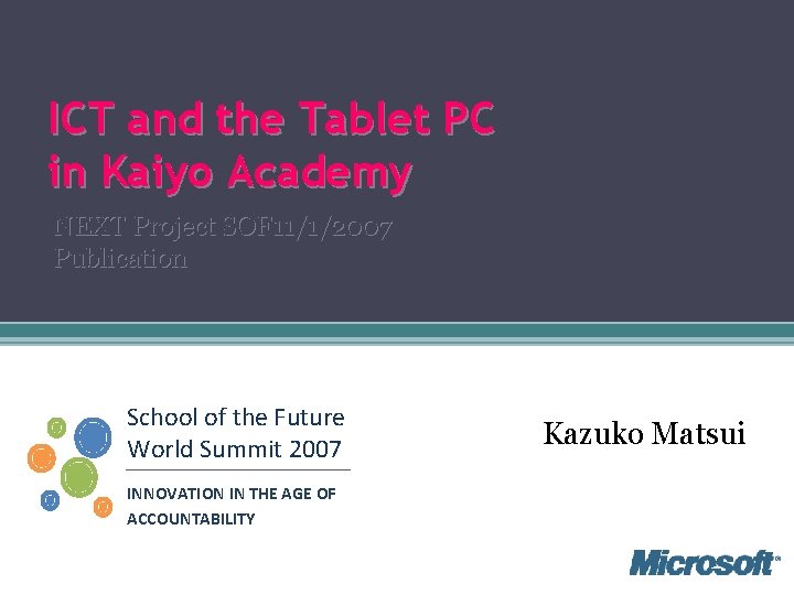 ICT and the Tablet PC in Kaiyo Academy NEXT Project SOF 11/1/2007 Publication School
