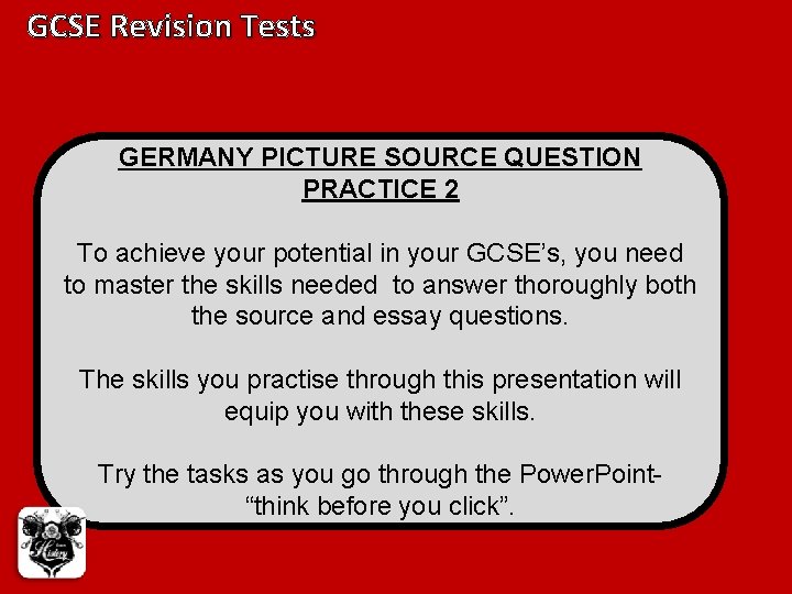 GCSE Revision Tests GERMANY PICTURE SOURCE QUESTION PRACTICE 2 To achieve your potential in