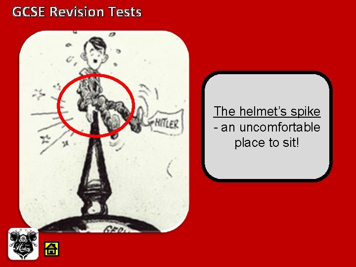 GCSE Revision Tests The helmet’s spike - an uncomfortable place to sit! 