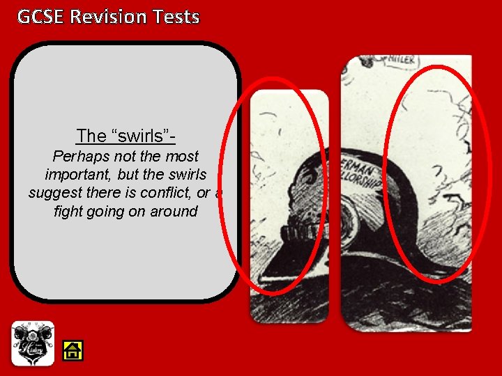 GCSE Revision Tests The “swirls”Perhaps not the most important, but the swirls suggest there