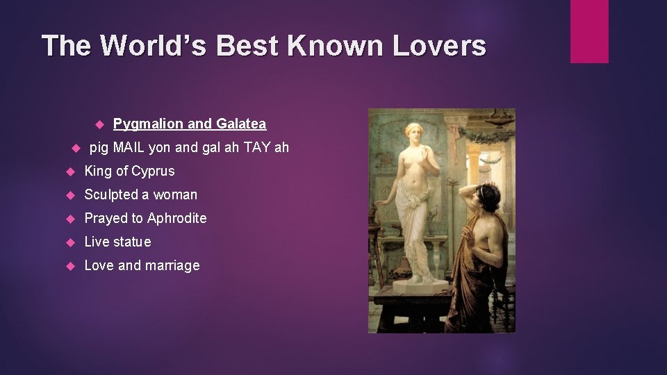 The World’s Best Known Lovers Pygmalion and Galatea pig MAIL yon and gal ah