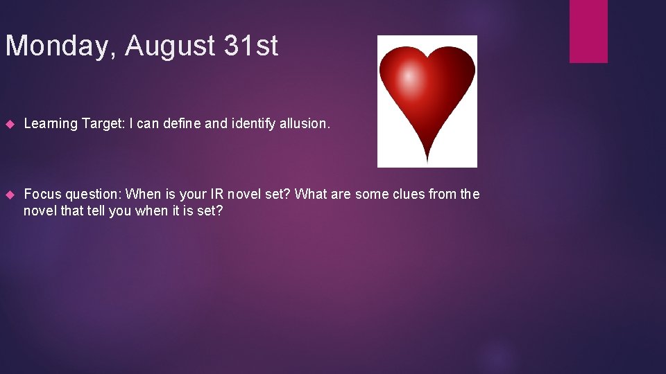 Monday, August 31 st Learning Target: I can define and identify allusion. Focus question:
