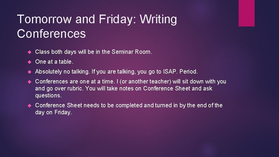 Tomorrow and Friday: Writing Conferences Class both days will be in the Seminar Room.