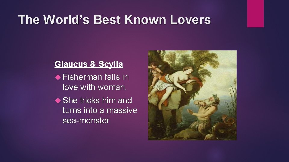 The World’s Best Known Lovers Glaucus & Scylla Fisherman falls in love with woman.