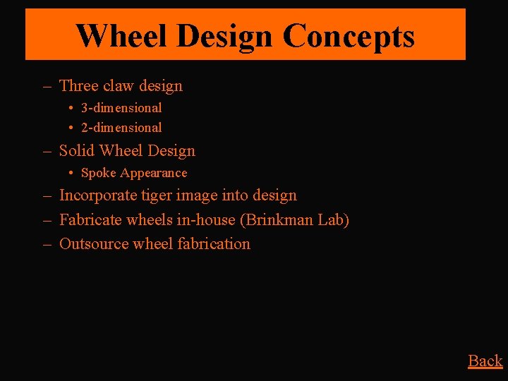 Wheel Design Concepts – Three claw design • 3 -dimensional • 2 -dimensional –