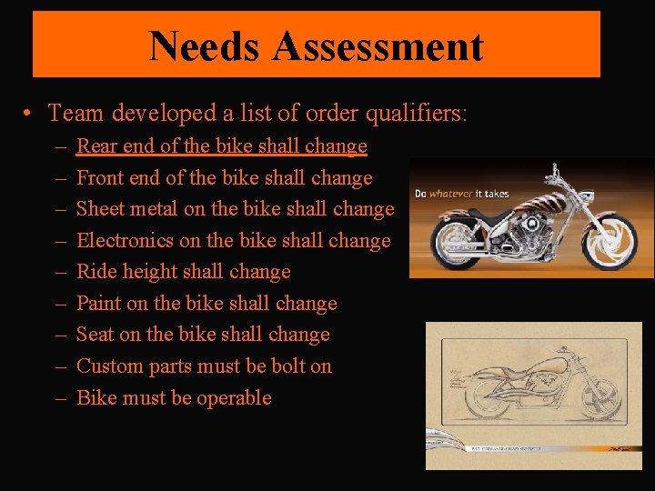 Needs Assessment • Team developed a list of order qualifiers: – – – –