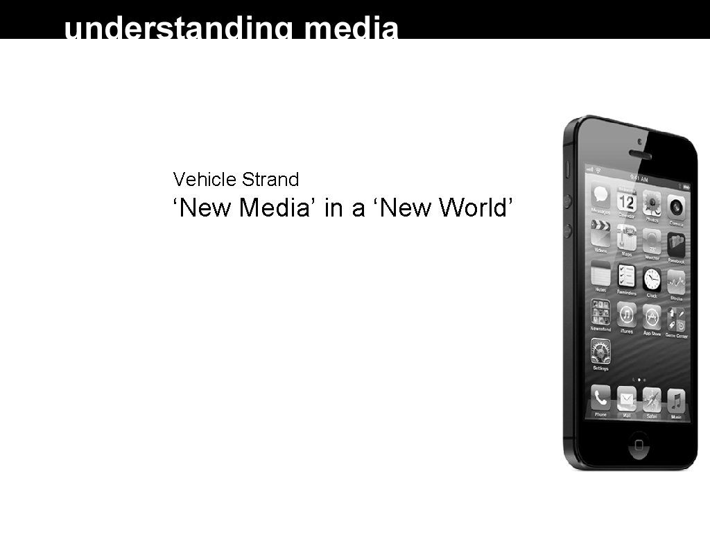 Vehicle Strand ‘New Media’ in a ‘New World’ 