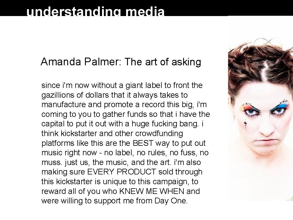 Amanda Palmer: The art of asking since i'm now without a giant label to