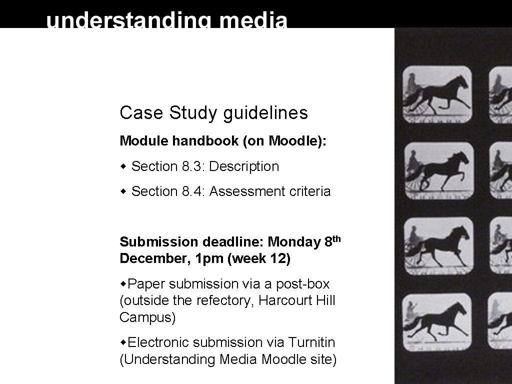 Case Study guidelines Module handbook (on Moodle): Section 8. 3: Description Section 8. 4: