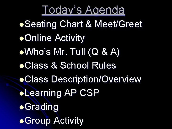 Today’s Agenda l. Seating Chart & Meet/Greet l. Online Activity l. Who’s Mr. Tull