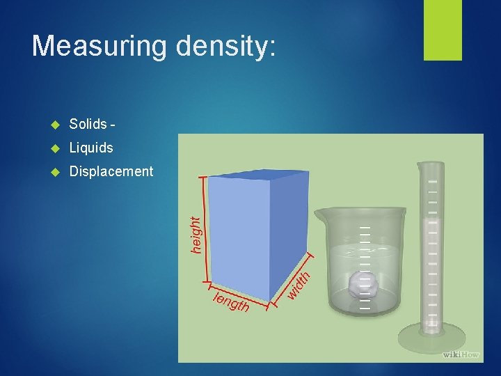 Measuring density: Solids - Liquids Displacement 