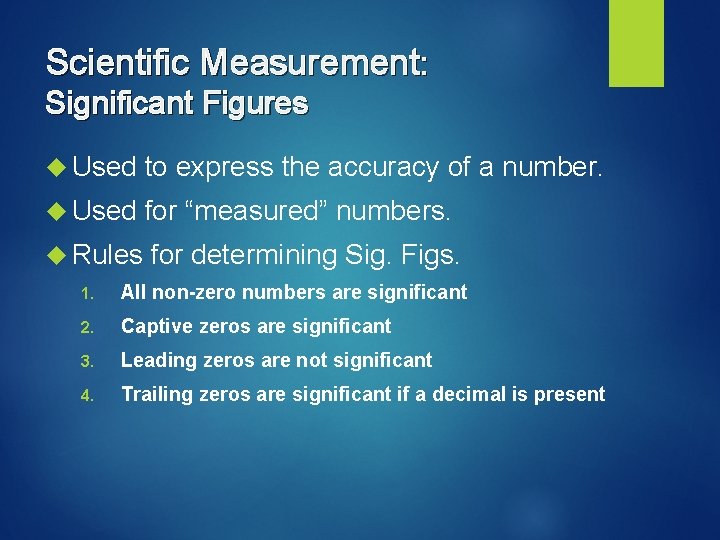 Scientific Measurement: Significant Figures Used to express the accuracy of a number. Used for