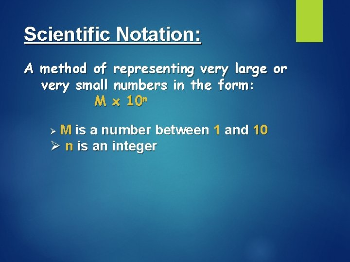 Scientific Notation: A method of representing very large or very small numbers in the