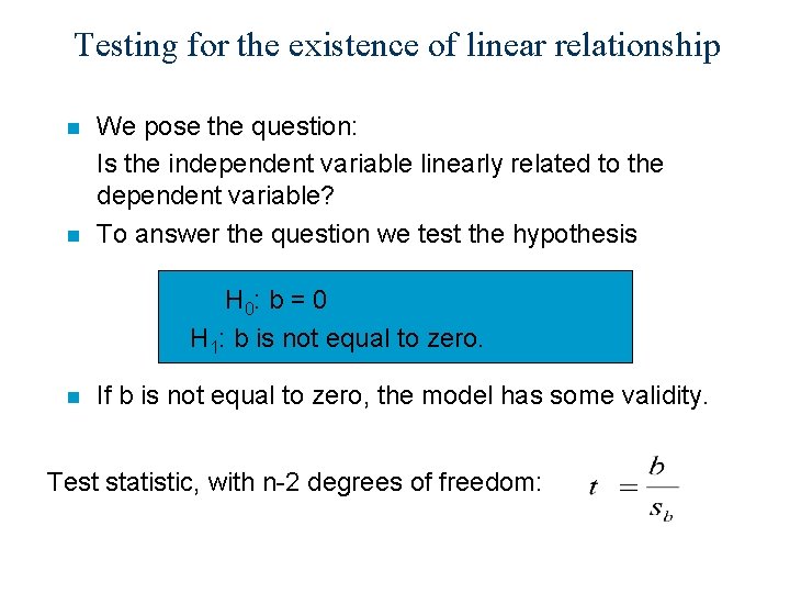 Testing for the existence of linear relationship n n We pose the question: Is