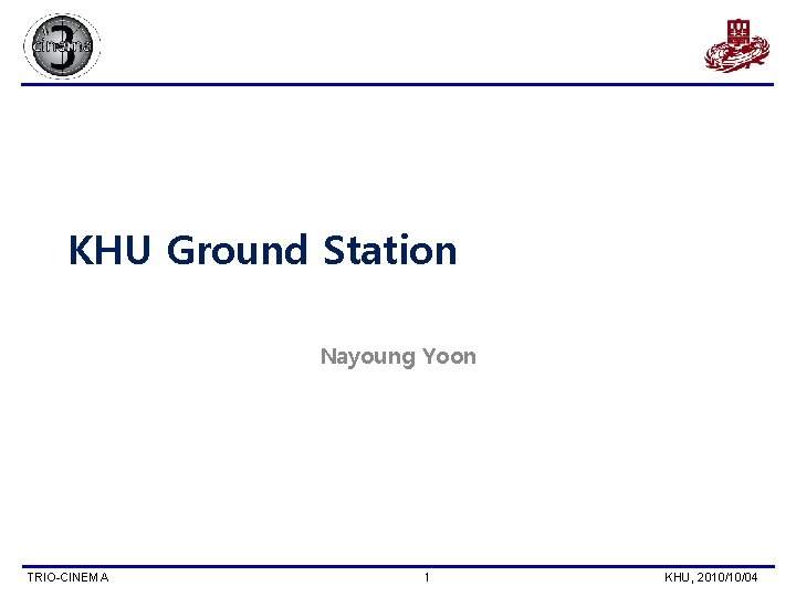 KHU Ground Station Nayoung Yoon TRIO-CINEMA 1 KHU, 2010/10/04 