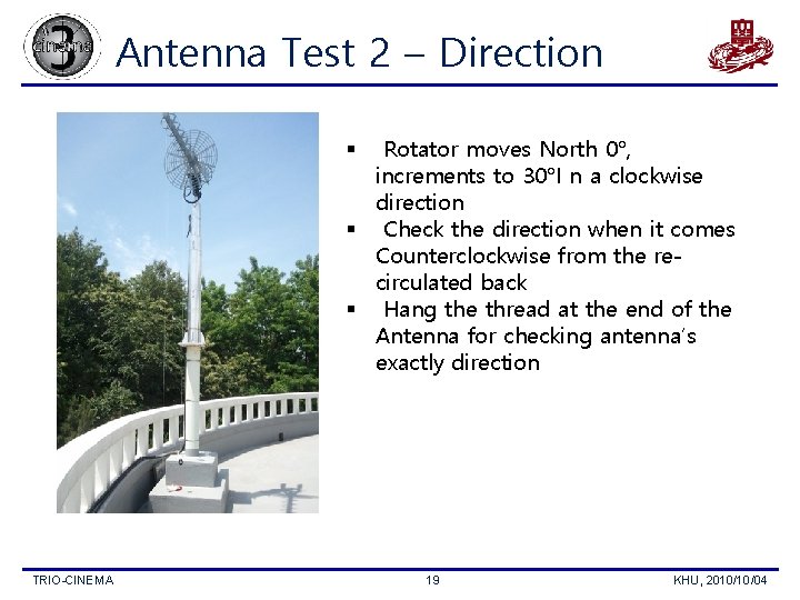 Antenna Test 2 – Direction Rotator moves North 0°, increments to 30°I n a