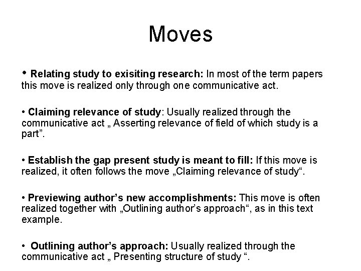 Moves • Relating study to exisiting research: In most of the term papers this