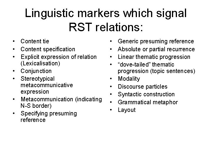 Linguistic markers which signal RST relations: • Content tie • Content specification • Explicit