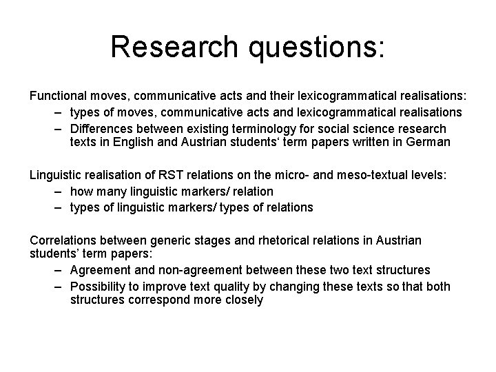 Research questions: Functional moves, communicative acts and their lexicogrammatical realisations: – types of moves,