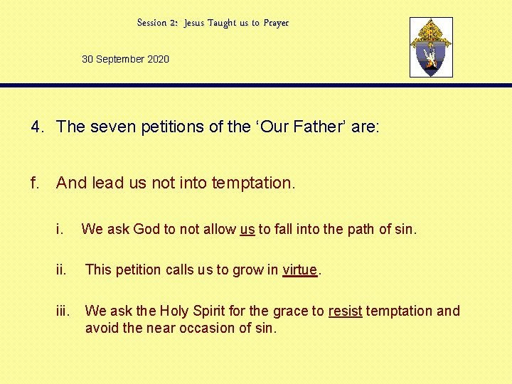 Session 2: Jesus Taught us to Prayer 30 September 2020 4. The seven petitions