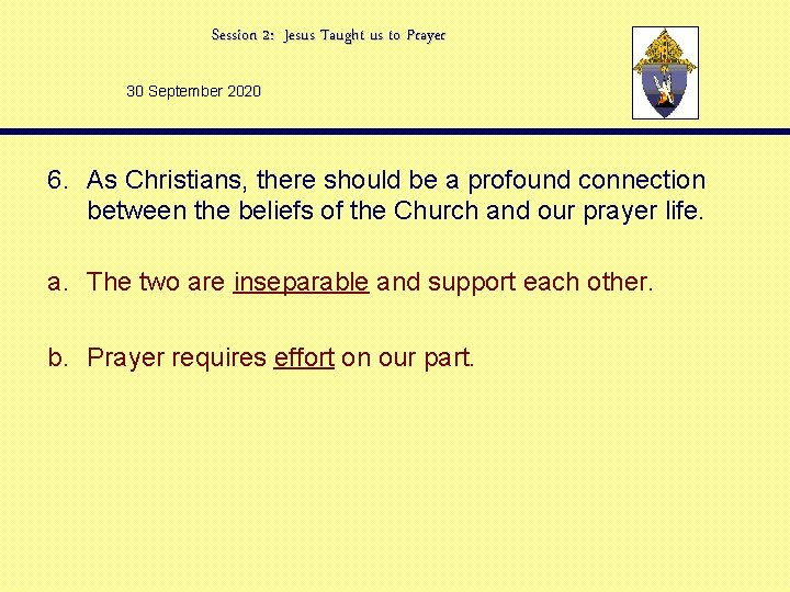 Session 2: Jesus Taught us to Prayer 30 September 2020 6. As Christians, there