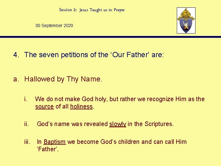 Session 2: Jesus Taught us to Prayer 30 September 2020 4. The seven petitions