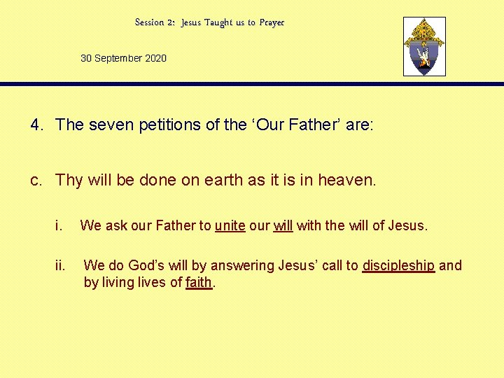 Session 2: Jesus Taught us to Prayer 30 September 2020 4. The seven petitions