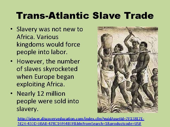 Trans-Atlantic Slave Trade • Slavery was not new to Africa. Various kingdoms would force Trans-Atlantic Slave Trade • Slavery was not new to Africa. Various kingdoms would force