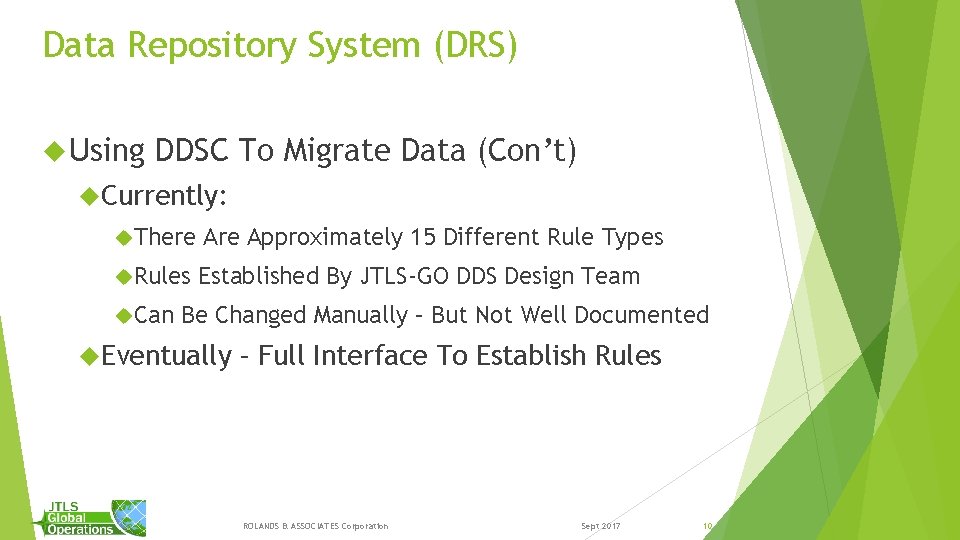Data Repository System (DRS) Using DDSC To Migrate Data (Con’t) Currently: There Approximately 15