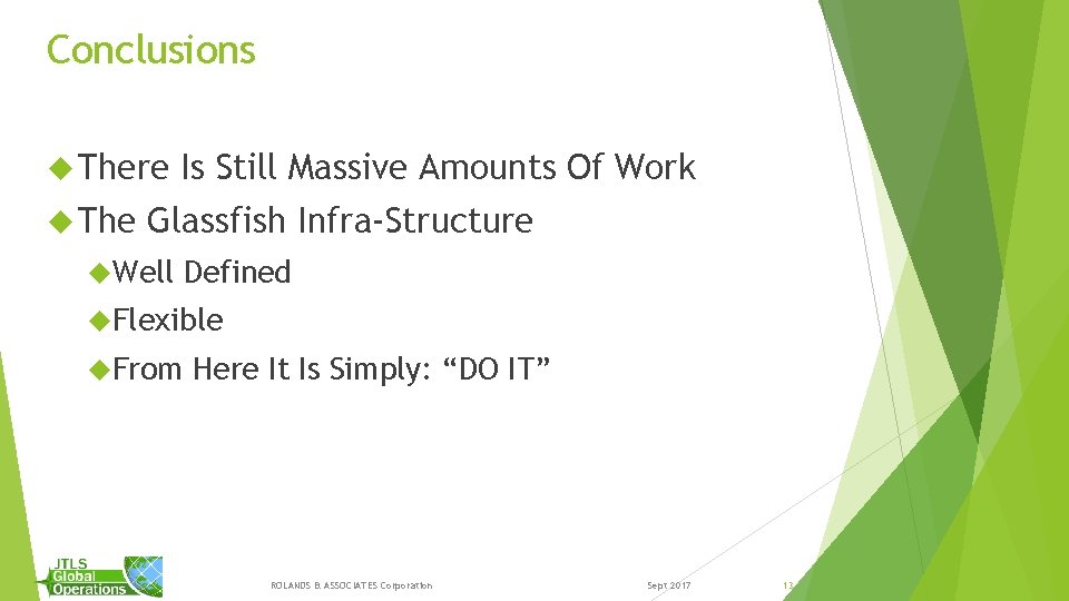 Conclusions There The Is Still Massive Amounts Of Work Glassfish Infra-Structure Well Defined Flexible