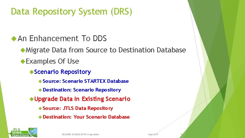 Data Repository System (DRS) An Enhancement To DDS Migrate Data from Source to Destination